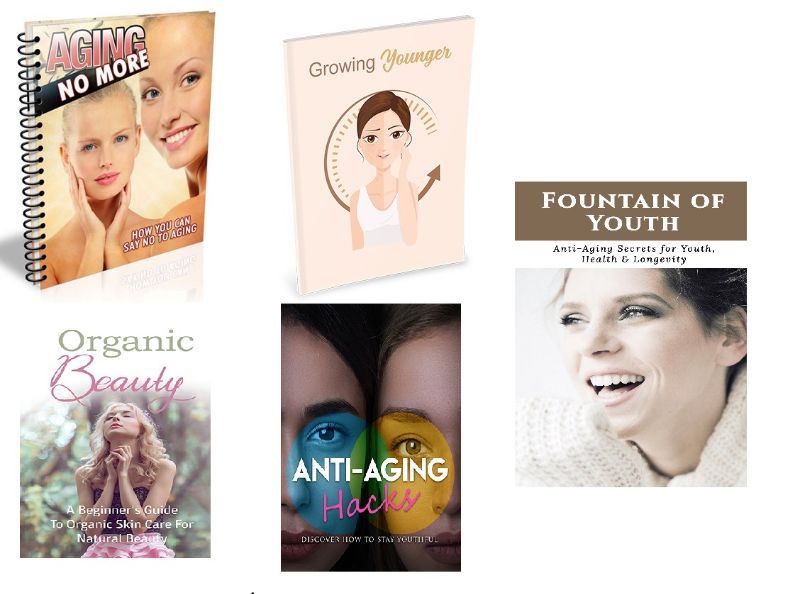 Bundle of  Aging No More, Growing Younger, Organic Beauty, Anti-Aging Hacks and Fountain of Youth